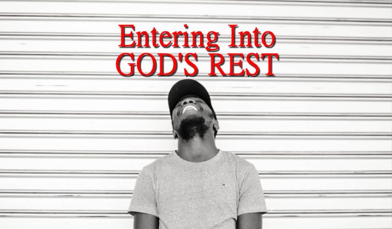 Entering Into God’s Rest