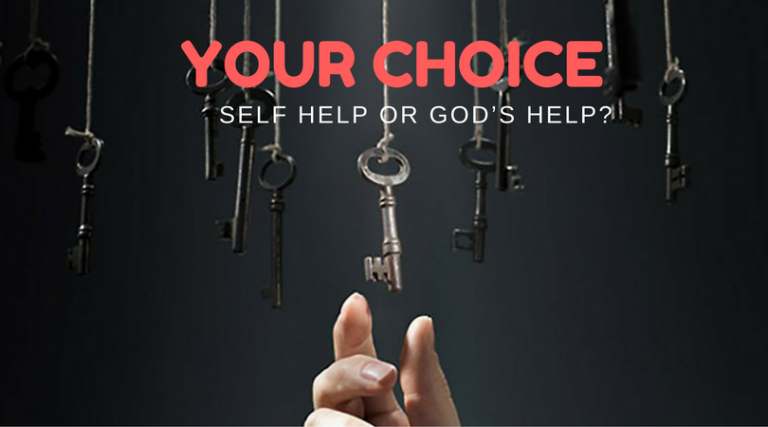 Your Choice: Self Help or God’s Help?