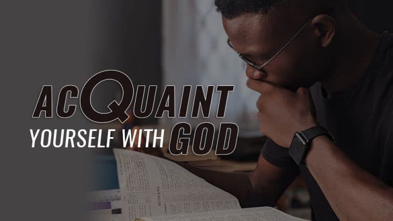 Acquaint Yourself With God – Day 1