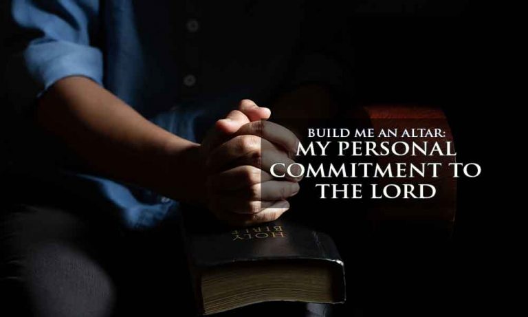 Build Me an Altar: My Personal Commitment to the Lord – Day 30